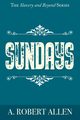Sundays, Allen A. Robert
