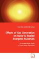 Effects of Gas Generation on Nano-Al Fueled Energetic Materials, Dean Steven