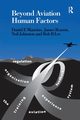 Beyond Aviation Human Factors, Maurino Daniel E.