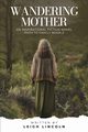 Wandering Mother, Lincoln Leigh