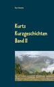 Kurts Kurzgeschichten Band II, Schmitz Kurt