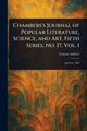 Chambers's Journal of Popular Literature, Science, and Art, Fifth Series, No. 17, Vol. I, Various