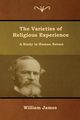 The Varieties of Religious Experience, James William