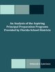 An Analysis of the Aspiring Principal Preparation Programs Provided by Florida School Districts, Lawrence Deborah E.