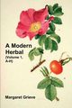 A Modern Herbal (Volume 1, A-H), Grieve Margaret