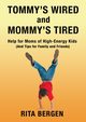 Tommy's Wired and Mommy's Tired, Bergen Rita