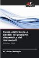 Firma elettronica e sistemi di gestione elettronica dei documenti, Gksungur Ali Evren