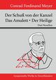 Der Schu von der Kanzel / Das Amulett / Der Heilige, Meyer Conrad Ferdinand