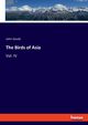 The Birds of Asia, Gould John