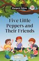 Five Little Peppers And Their Friends, Sidney Margaret