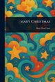 Mary Christmas, Chase Mary Ellen