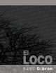 El Loco, Gibran Kahlil