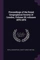 Proceedings of the Royal Geographical Society of London, Volume 20; volumes 1875-1876, Royal Geographical Society (Great Britai