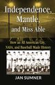 Independence, Mantle and Miss Able, Sumner Jan