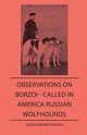 Observations On Borzoi - Called In America Russian Wolfhounds, Thomas Joseph Brown