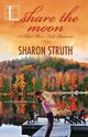 Share the Moon, Struth Sharon