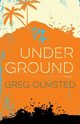Under Ground, Olmsted Greg