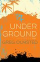 Under Ground, Olmsted Greg