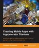Creating Mobile Apps with Appcelerator Titanium, Brousseau Christian