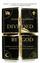 Divided by God, Feldman Noah