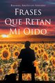 Frases que retan mi odo, Argelles Snchez Rauniel