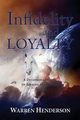 Infidelity and Loyalty - A Devotional Study of Ezekiel and Daniel, Henderson Warren A
