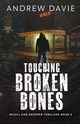 Touching Broken Bones, Davie Andrew