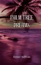 Palm Tree Dreams, Sullivan Dexter