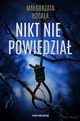 Nikt nie powiedzia, Rogala Magorzata