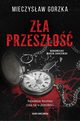 Za przeszo, Gorzka Mieczysaw