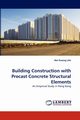 Building Construction with Precast Concrete Structural Elements, LAU Wai Kwong