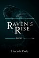 Raven's Rise, Cole Lincoln