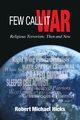 Few Call it War, Hicks Robert Michael