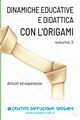 Dinamiche educative e Didattica con l'origami Volume 2, Origami Centro Diffusione