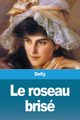 Le roseau bris, Delly