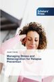 Managing Stress and Metacognition for Relapse Prevention, Cilente Jerald