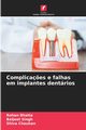 Complica?es e falhas em implantes dentrios, Bhatia Rohan