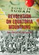 Revolution on Equatoria Mountains, Yoh John Gai