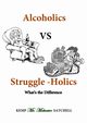 Alcoholics vs Struggleholics, Satchell Kemp