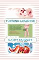 Turning Japanese, Yardley Cathy