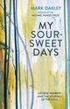 My Sour-Sweet Days, Oakley Mark