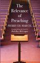 The Relevance of Preaching, Marcel Pierre Ch.