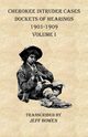 Cherokee Intruder Cases  Dockets of Hearings 1901-1901  Volume I, 