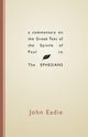 A Commentary on the Greek Text of the Epistle of Paul to the Ephesians, Eadie John
