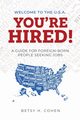 Welcome to the U.S.A.-You're Hired!, Cohen Betsy H.