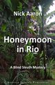 Honeymoon in Rio, Aaron Nick