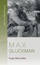 Max Gluckman, Macmillan Hugh