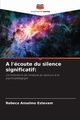 A l'coute du silence significatif, Estevam Rebeca Anselmo