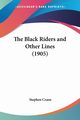 The Black Riders and Other Lines (1905), Crane Stephen