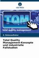 Total Quality Management-Konzepte und industrielle Fallstudien, Balasuadhakar A.